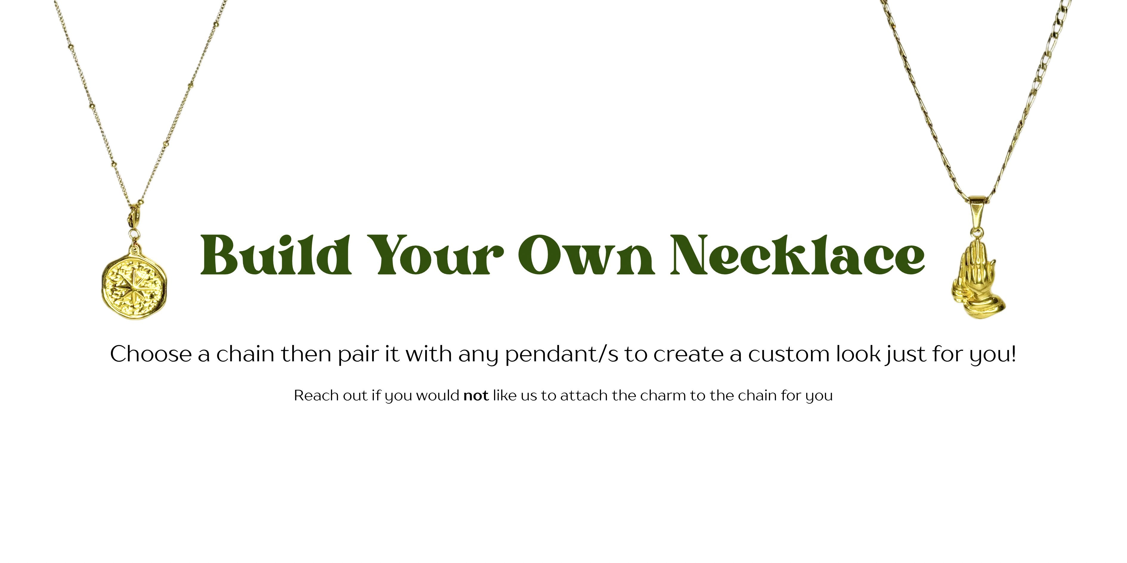 BUILD YOUR OWN NECKLACE
